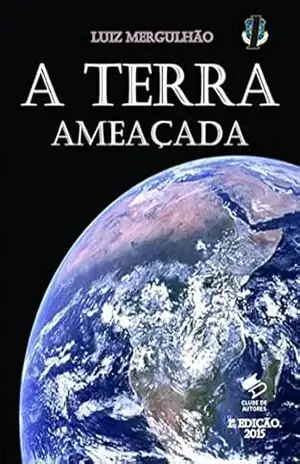 01 – A Terra Ameaçada – Luiz Mergulhão