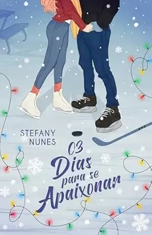 03 dias para se apaixonar – Stefany Nunes