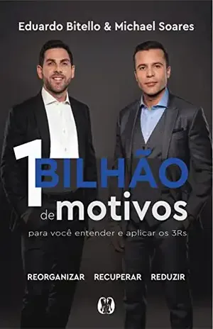 1 Bilhão de motivos para você entender e aplicar os 3Rs: Reorganizar; Recuperar; Reduzir. - Michael Soares