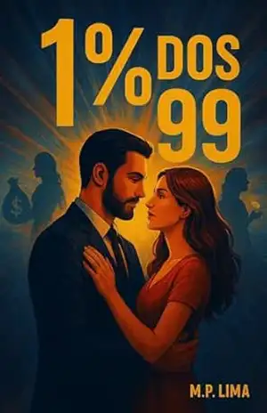 1 porcento dos 99: O Método do Homem que Trata Sua Mulher de Um Jeito que Inspira – e Causa Inveja – Pela Forma que Ele Ama, Respeita e Permanece Fiel – M.P. Lima