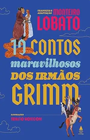 10 contos maravilhosos dos irmãos Grimm – irmãos Grimm