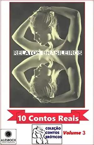 10 Contos Reais. Volume 3: (Coleção Contos Eróticos) – Ane Fabien