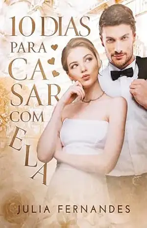 10 Dias Para Casar Com Ela – Julia Fernandes