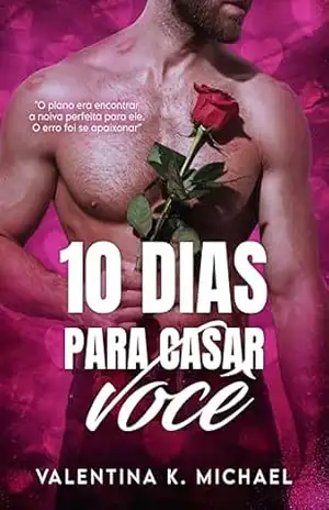 10 Dias Para Casar Você – Valentina K. Michael