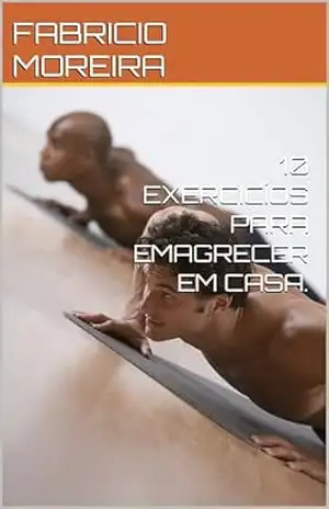 10 EXERCICÍOS PARA EMAGRECER EM CASA. – FABRICIO  MOREIRA