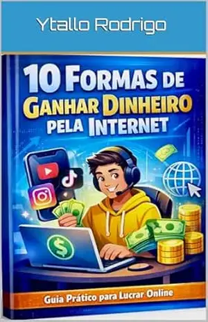 10 Formas de ganhar dinheiro na internet – Ytallo  Rodrigo