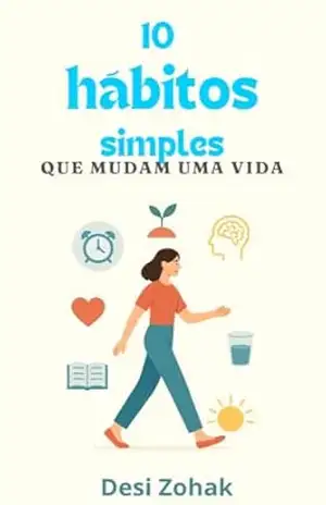10 Hábitos Simples Que Mudam uma Vida – Desi Zohak