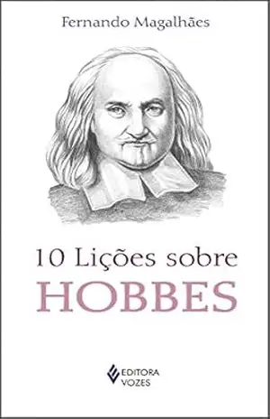 10 lições sobre Hobbes – Fernando Magalhães