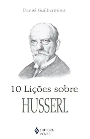 10 lições sobre Husserl – Daniel Guilhermino