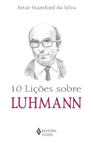 10 lições sobre Luhmann – Artur Stamford da Silva