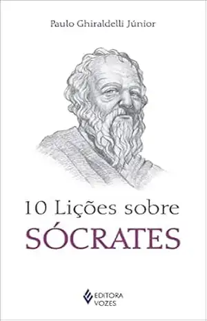 10 lições sobre Sócrates (resumo) – Paulo Ghiraldelli Júnior