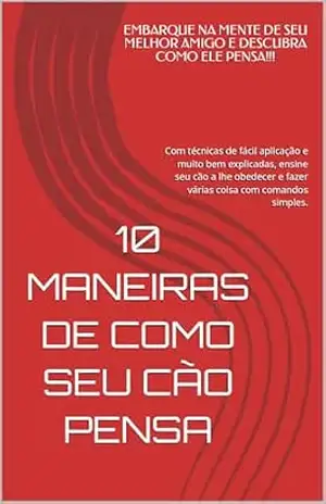 10 maneiras de como seu cão pensa – Diego Silva
