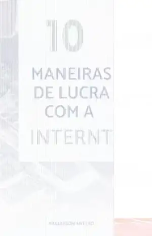 10 MANEIRAS DE LUCRAR COM A INTERNET – WELLERSON ANTERO
