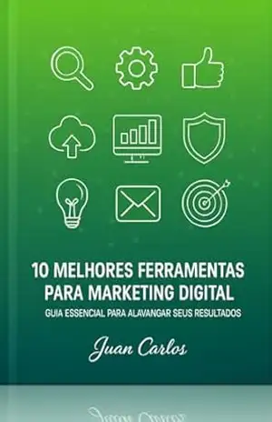 10 MELHORES FERRAMENTAS PARA MARKETING DIGITAL: FERRAMENTAS PARA MARKETING DIGITAL – JUAN ALVARES