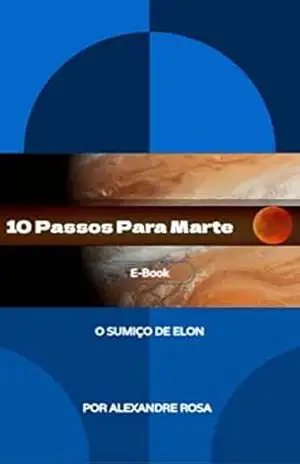 10 Passos Para Marte: O Sumiço de Elon – Alexandre  Rosa