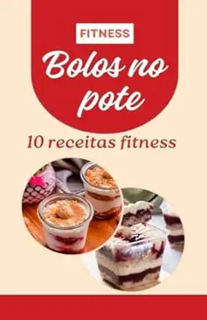 10 RECEITAS DE BOLO NO POTE FITNESS - ELISETE DE SALLES FONSECA