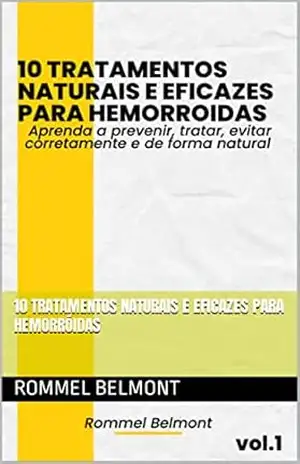 10 Tratamentos Naturais e Eficazes para Hemorróidas – Rommel Belmont