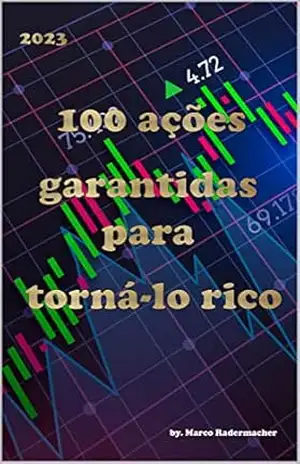 100 ações garantidas para torná–lo rico – Marco radermacher