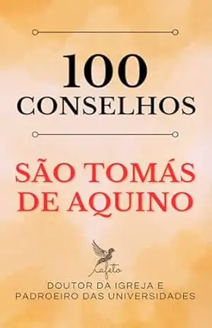 100 Conselhos de São Tomás de Aquino – Paulo Franklin