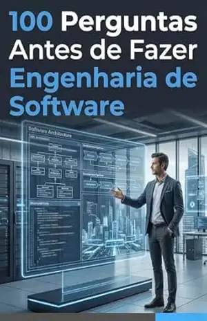 100 Perguntas Antes de Fazer Engenharia de Software: O essencial que você precisa saber antes de escolher Engenharia de Software – V.A.D Dynamics