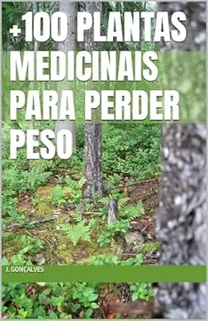 +100 Plantas Medicinais para Perder Peso – J. Gonçalves