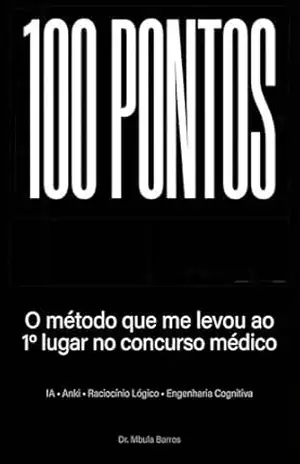 100 PONTOS: O método que me levou ao 1º lugar no concurso médico – Mbula  Barros