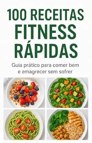 100 Receitas Fitness Rapidas Pratos Saudaveis em ate 20 minutos – Julio Brito