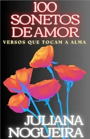 100 Sonetos de Amor – Juliana Nogueira