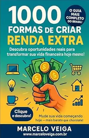 1000 FORMAS DE CRIAR RENDA EXTRA - Marcelo Veiga