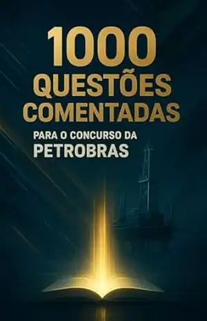 1000 Questões Comentadas Para o concurso da Petrobras – Luiza Mayara