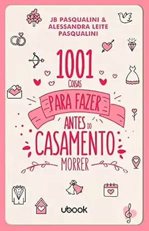 1001 coisas para fazer antes do casamento morrer – Alessandra Leite Pasqualini
