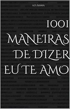 1001 Maneiras de dizer Eu te Amo - A.D. Nama