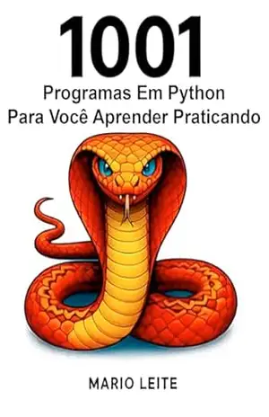 1001 Programas Em Python Para Você Aprender Praticando – Mario Leite