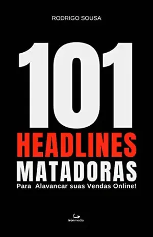 101 Headlines Matadoras: Para Alavancar suas Vendas Online - Rodrigo  Sousa
