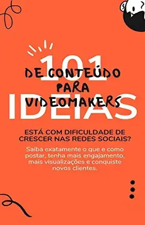 101 Ideias de Conteúdo para Videomakers - Camila  Pinto