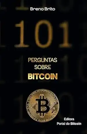 101 perguntas sobre Bitcoin – Breno Brito