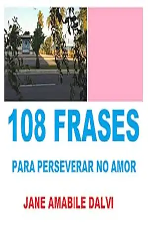 108 FRASES PARA PERSEVERAR NO AMOR – JANE AMÁBILE DALVI