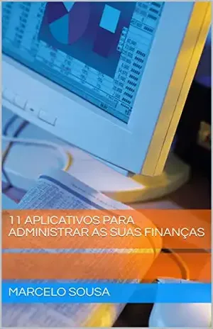 11 APLICATIVOS PARA ADMINISTRAR AS SUAS FINANÇAS – Marcelo Sousa