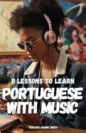 11 lessons to learn Portuguese with music – Teacher Ariane Smith