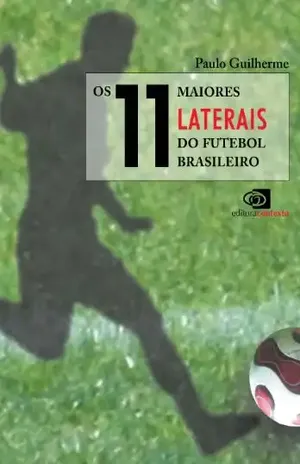 11 Maiores Laterais do Futebol Brasileiro, Os - Paulo Guilherme