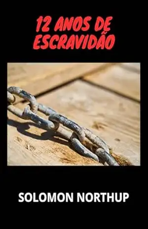12 anos de escravidão (Traduzido) – Solomon Northup