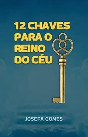 12 Chaves para o Reino do Céu – Josefa Gomes