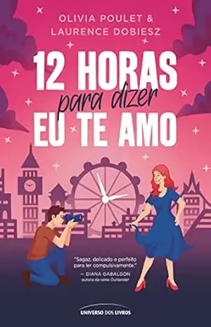 12 horas para dizer eu te amo - Olivia Poulet