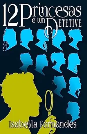 12 Princesas e Um Detetive (Contos Feéricos) – Isabella Fernandes