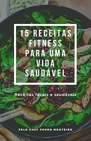 12 Receitas Fitness para uma Vida Saudável – Pedro Monteiro