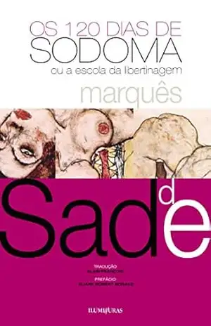 120 dias de Sodoma: ou escola de libertinagem (Pérolas Furiosas) – Marquês de Sade