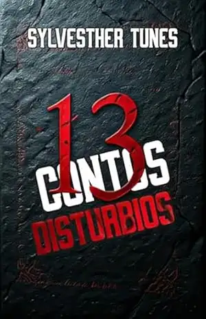 13 Contos – Distúrbios - Sylvesther Tunes