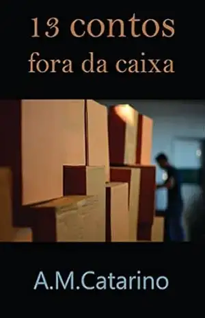 13 contos fora da caixa – A.M. Catarino