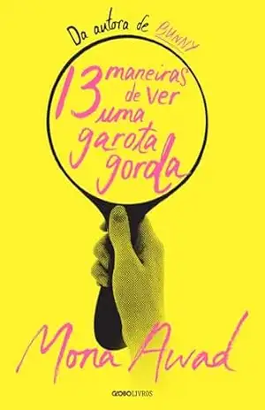 13 maneiras de ver uma garota gorda - Mona Awad
