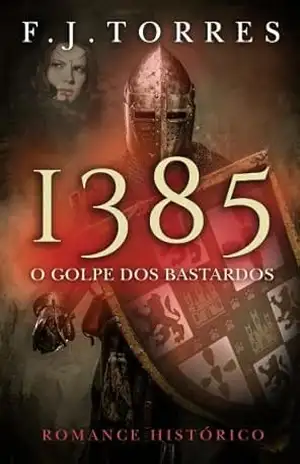 1385 – O GOLPE dos BASTARDOS – F Torres